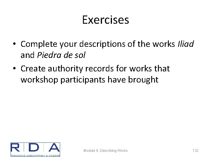 Exercises • Complete your descriptions of the works Iliad and Piedra de sol •