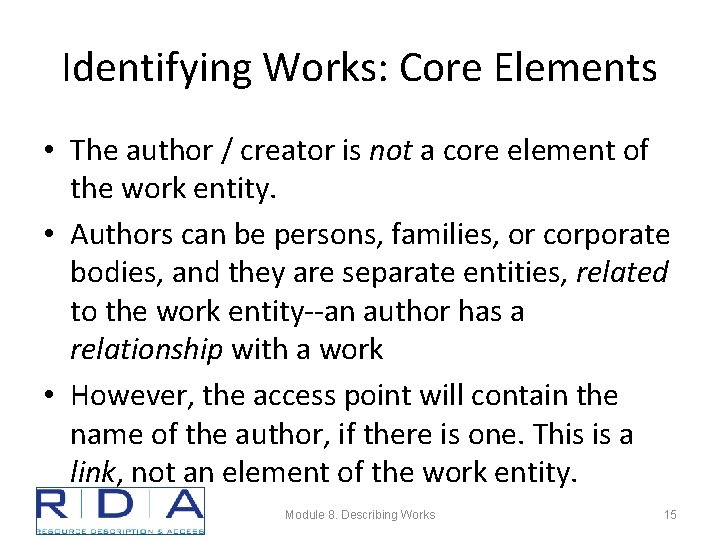 Identifying Works: Core Elements • The author / creator is not a core element