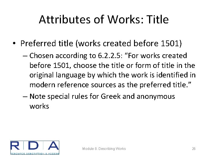 Attributes of Works: Title • Preferred title (works created before 1501) – Chosen according