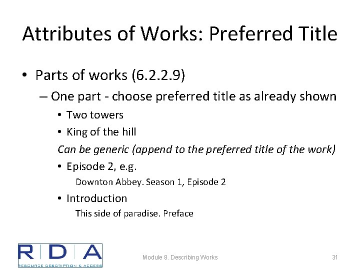 Attributes of Works: Preferred Title • Parts of works (6. 2. 2. 9) –