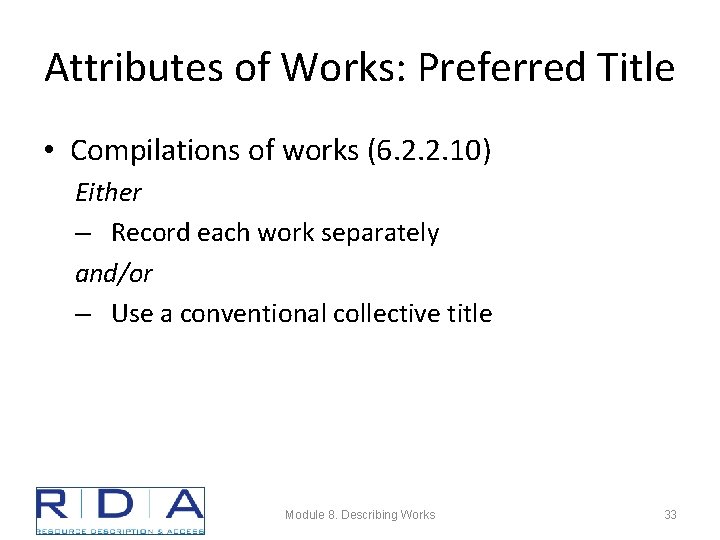 Attributes of Works: Preferred Title • Compilations of works (6. 2. 2. 10) Either