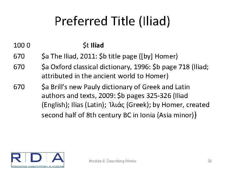 Preferred Title (Iliad) 100 0 670 670 $t Iliad $a The Iliad, 2011: $b
