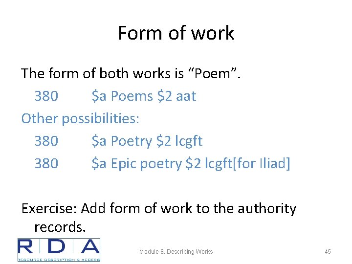 Form of work The form of both works is “Poem”. 380 $a Poems $2