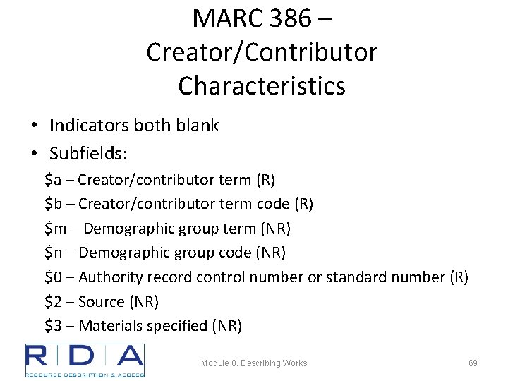 MARC 386 – Creator/Contributor Characteristics • Indicators both blank • Subfields: $a – Creator/contributor