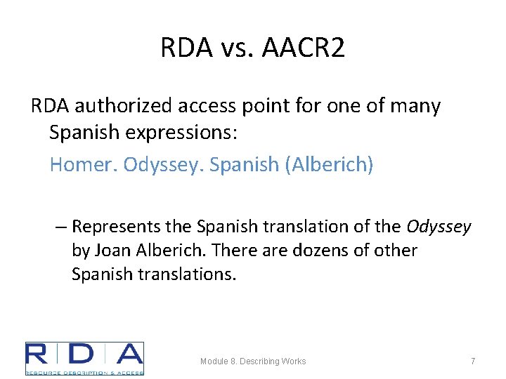 RDA vs. AACR 2 RDA authorized access point for one of many Spanish expressions: