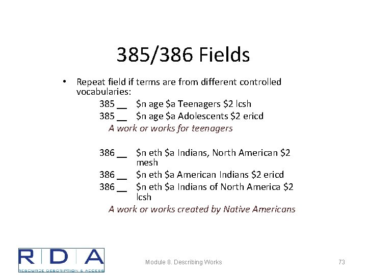 385/386 Fields • Repeat field if terms are from different controlled vocabularies: 385 __