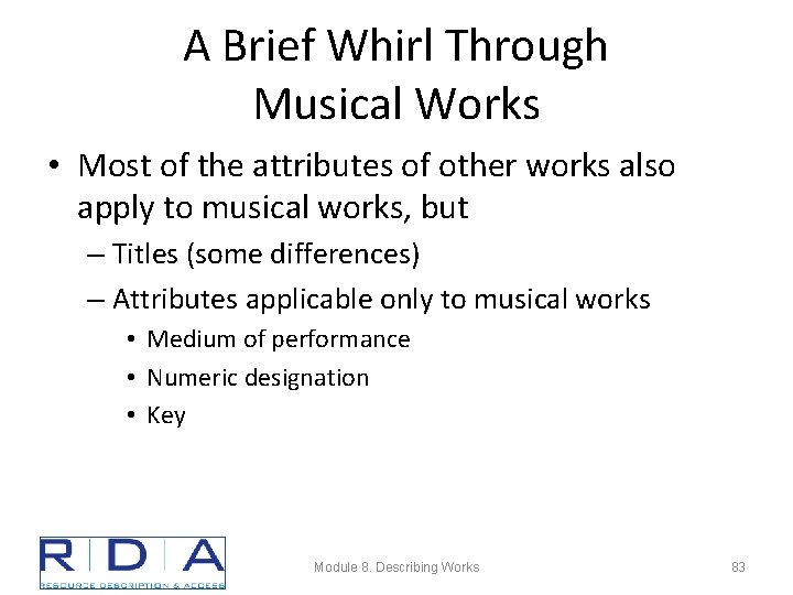 A Brief Whirl Through Musical Works • Most of the attributes of other works