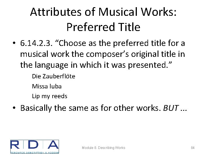 Attributes of Musical Works: Preferred Title • 6. 14. 2. 3. “Choose as the