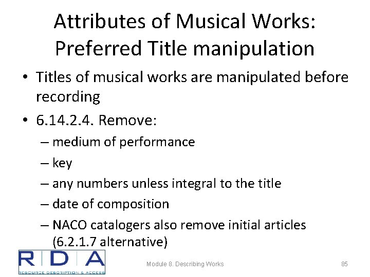 Attributes of Musical Works: Preferred Title manipulation • Titles of musical works are manipulated