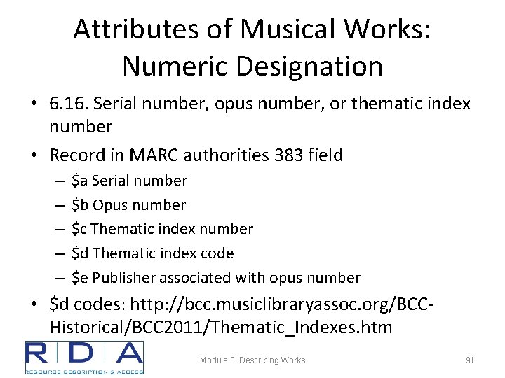 Attributes of Musical Works: Numeric Designation • 6. 16. Serial number, opus number, or