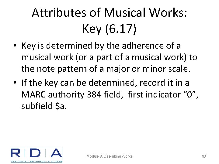 Attributes of Musical Works: Key (6. 17) • Key is determined by the adherence