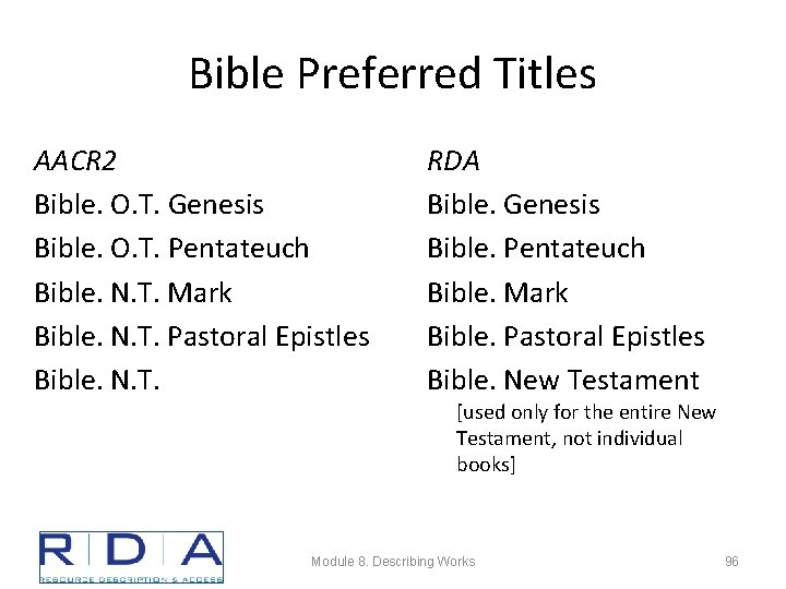 Bible Preferred Titles AACR 2 Bible. O. T. Genesis Bible. O. T. Pentateuch Bible.