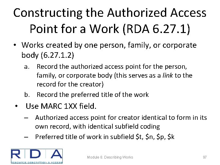 Constructing the Authorized Access Point for a Work (RDA 6. 27. 1) • Works