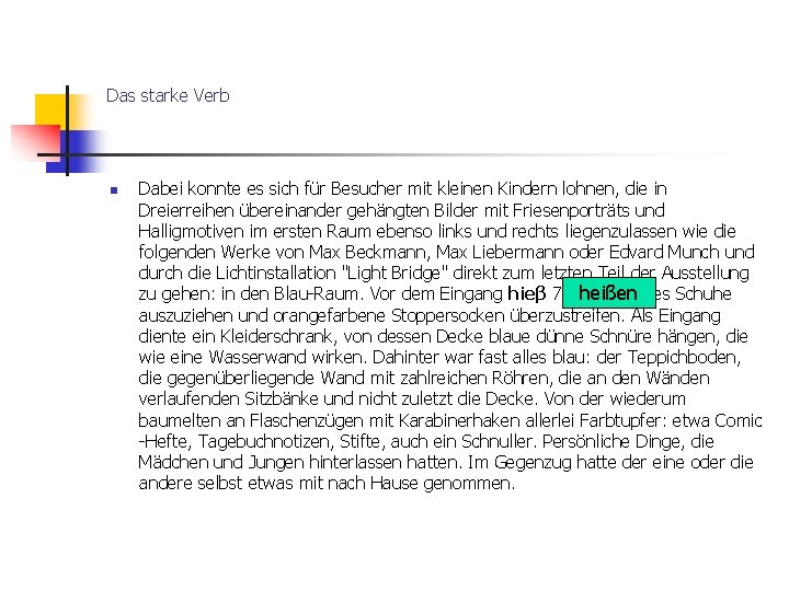 Das starke Verb n Dabei konnte es sich für Besucher mit kleinen Kindern lohnen,