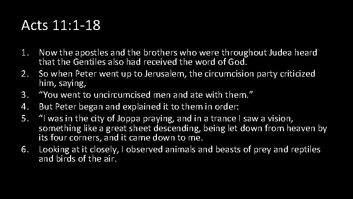 Acts 11: 1 -18 1. Now the apostles and the brothers who were throughout