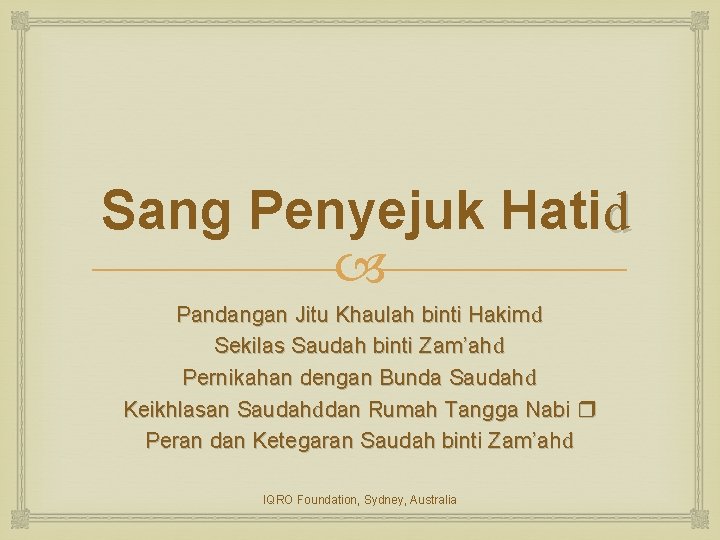 Sang Penyejuk Hatid Pandangan Jitu Khaulah binti Hakimd Sekilas Saudah binti Zam’ahd Pernikahan dengan