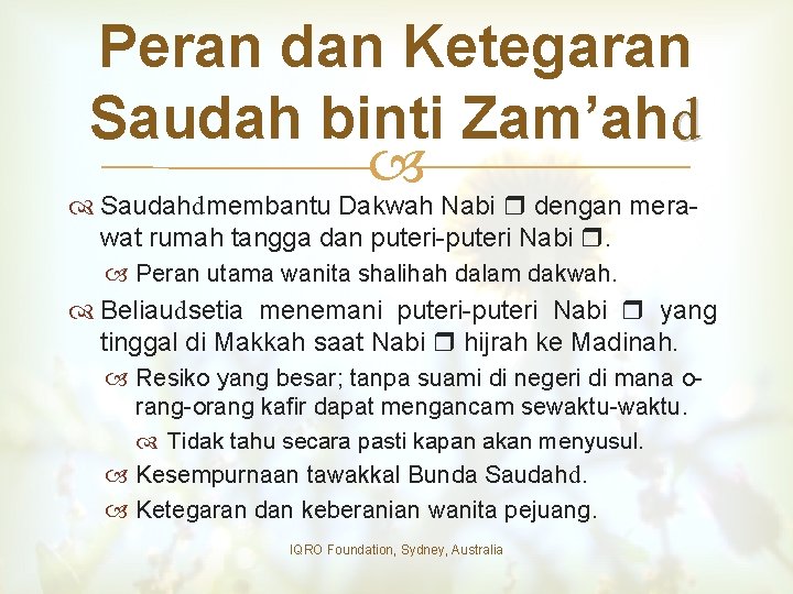 Peran dan Ketegaran Saudah binti Zam’ahd Saudahdmembantu Dakwah Nabi dengan merawat rumah tangga dan