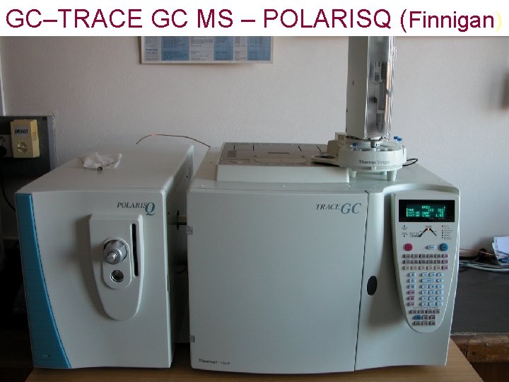 GC–TRACE GC MS – POLARISQ (Finnigan) 22 