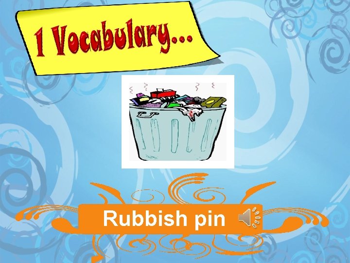 Rubbish pin 