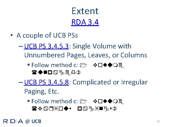 Extent RDA 3. 4 • A couple of UCB PSs – UCB PS 3.