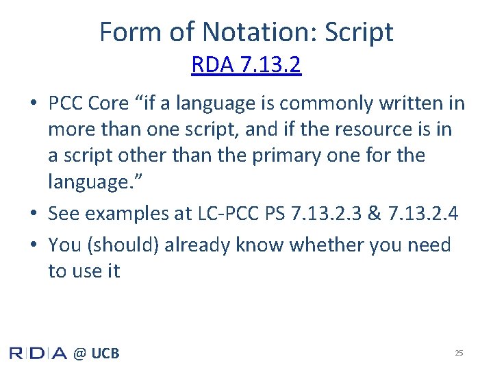 Form of Notation: Script RDA 7. 13. 2 • PCC Core “if a language