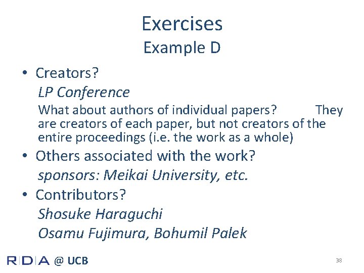 Exercises Example D • Creators? LP Conference What about authors of individual papers? They