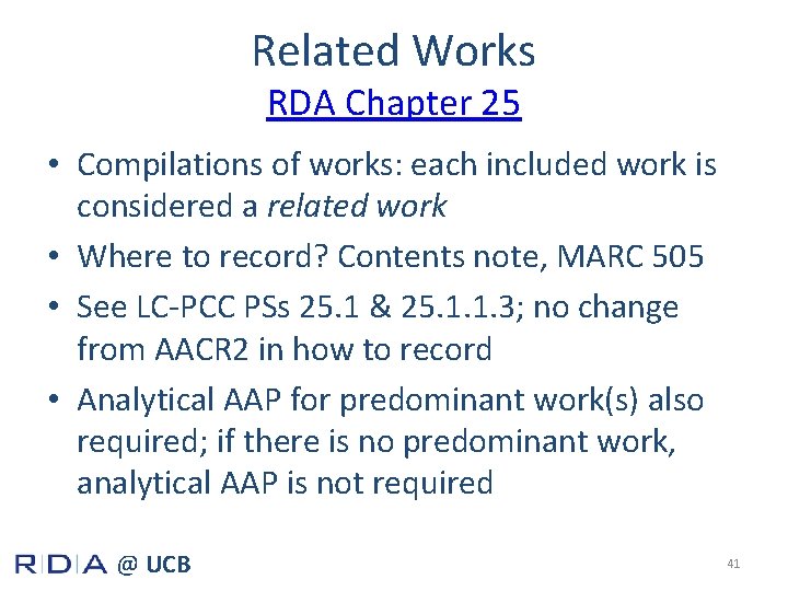 Related Works RDA Chapter 25 • Compilations of works: each included work is considered