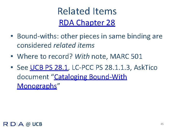 Related Items RDA Chapter 28 • Bound-withs: other pieces in same binding are considered