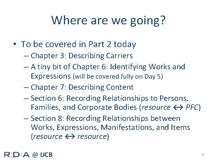 Where are we going? • To be covered in Part 2 today – Chapter