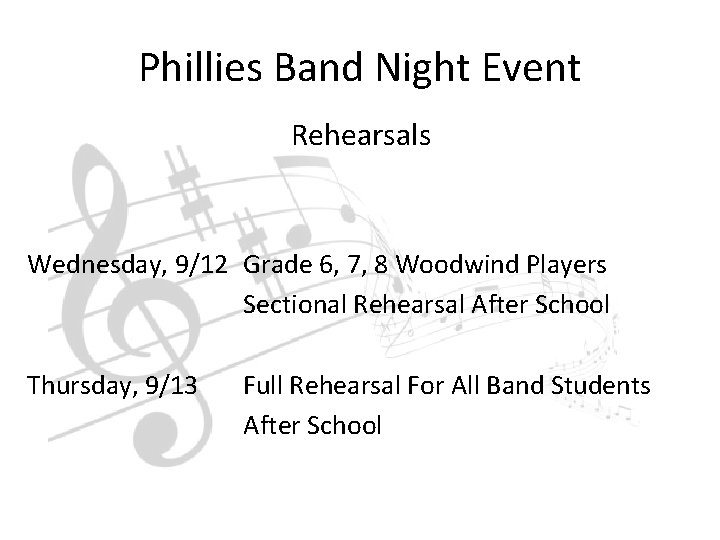 Phillies Band Night Event Rehearsals Wednesday, 9/12 Grade 6, 7, 8 Woodwind Players Sectional