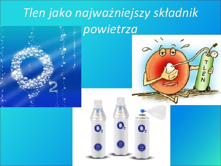 Tlen jako najważniejszy składnik powietrza 