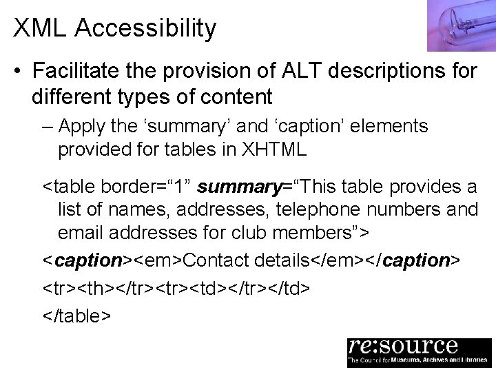 XML Accessibility • Facilitate the provision of ALT descriptions for different types of content