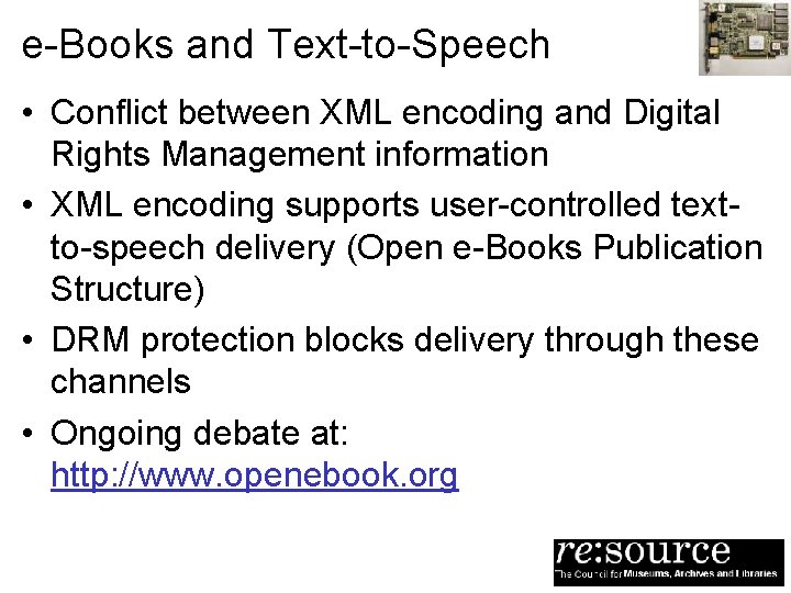 e-Books and Text-to-Speech • Conflict between XML encoding and Digital Rights Management information •