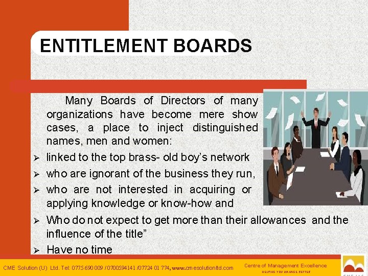 ENTITLEMENT BOARDS Ø Ø Ø 10 Many Boards of Directors of many organizations have
