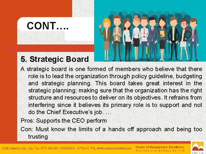 CONT…. 5. Strategic Board A strategic board is one formed of members who believe