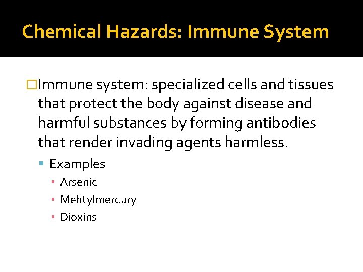 Chemical Hazards: Immune System �Immune system: specialized cells and tissues that protect the body