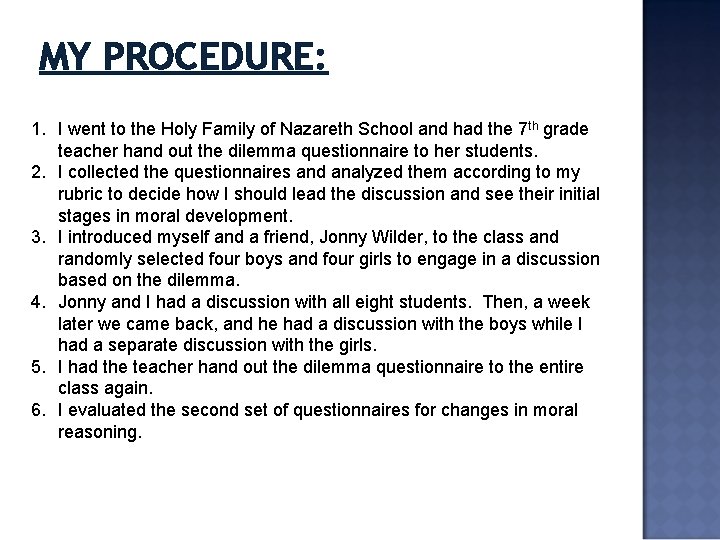 MY PROCEDURE: 1. I went to the Holy Family of Nazareth School and had MY PROCEDURE: 1. I went to the Holy Family of Nazareth School and had