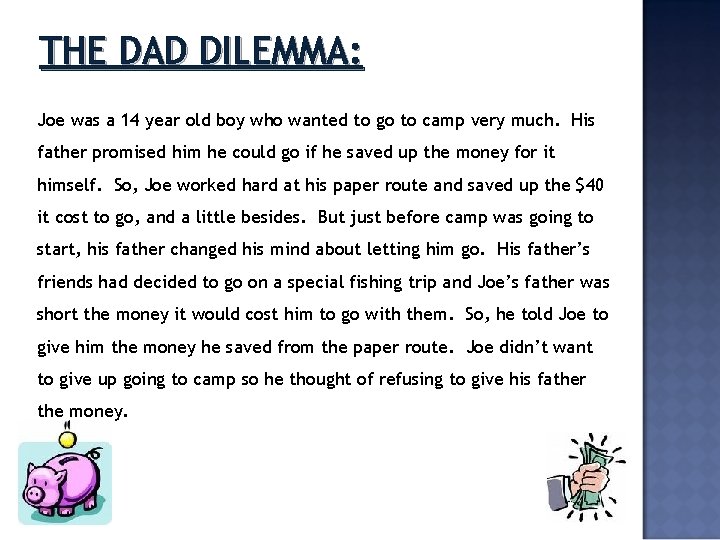 THE DAD DILEMMA: Joe was a 14 year old boy who wanted to go THE DAD DILEMMA: Joe was a 14 year old boy who wanted to go