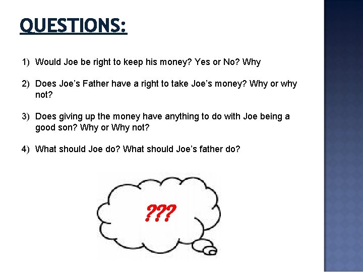 QUESTIONS: 1) Would Joe be right to keep his money? Yes or No? Why QUESTIONS: 1) Would Joe be right to keep his money? Yes or No? Why