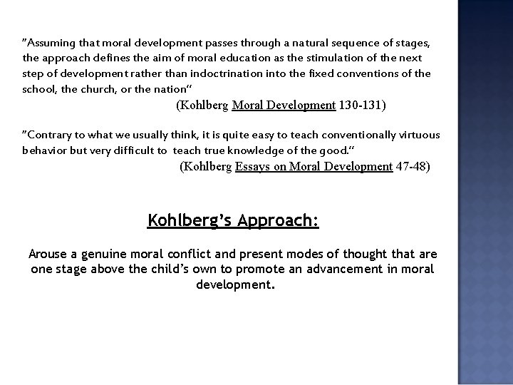 “Assuming that moral development passes through a natural sequence of stages, the approach defines “Assuming that moral development passes through a natural sequence of stages, the approach defines