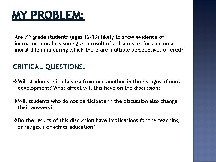 MY PROBLEM: Are 7 th grade students (ages 12 -13) likely to show evidence MY PROBLEM: Are 7 th grade students (ages 12 -13) likely to show evidence