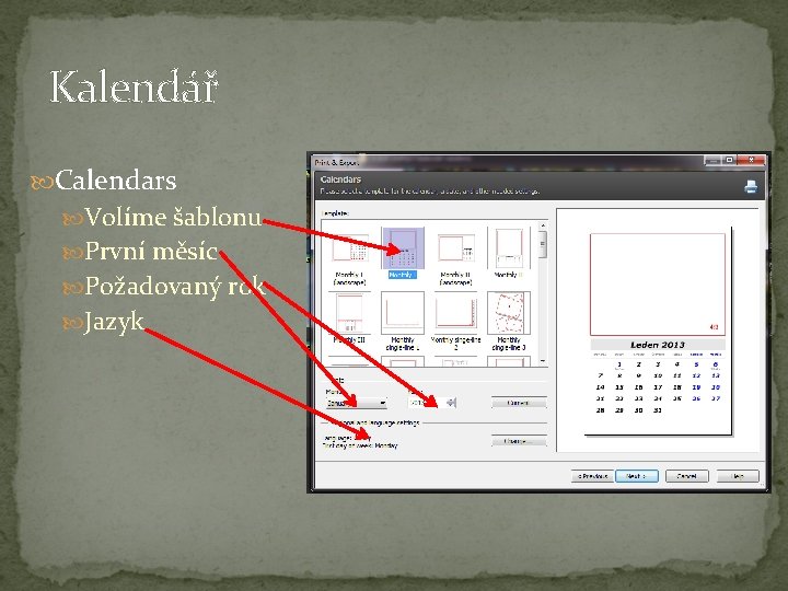 Kalendář Calendars Volíme šablonu První měsíc Požadovaný rok Jazyk 