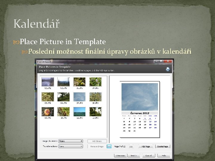 Kalendář Place Picture in Template Poslední možnost finální úpravy obrázků v kalendáři 
