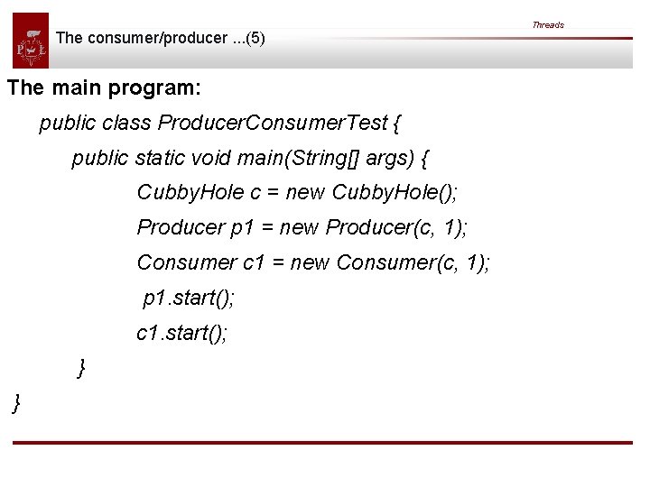 The consumer/producer. . . (5) The main program: public class Producer. Consumer. Test { The consumer/producer. . . (5) The main program: public class Producer. Consumer. Test {