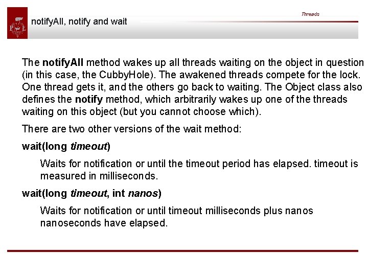 notify. All, notify and wait Threads The notify. All method wakes up all threads