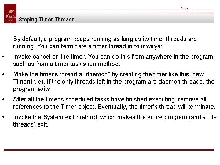 Threads Stoping Timer Threads By default, a program keeps running as long as its Threads Stoping Timer Threads By default, a program keeps running as long as its