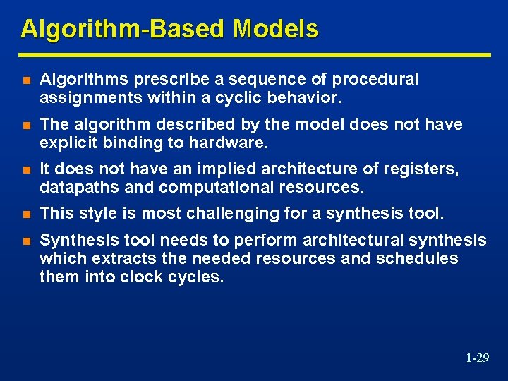 Algorithm-Based Models n Algorithms prescribe a sequence of procedural assignments within a cyclic behavior.