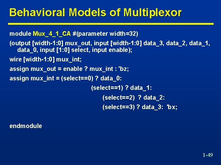 Behavioral Models of Multiplexor module Mux_4_1_CA #(parameter width=32) (output [width-1: 0] mux_out, input [width-1: