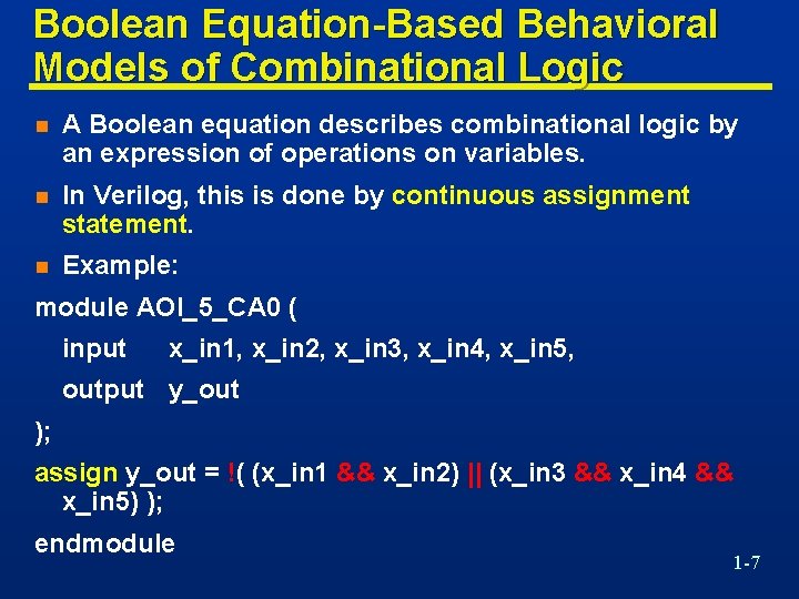 Boolean Equation-Based Behavioral Models of Combinational Logic n A Boolean equation describes combinational logic