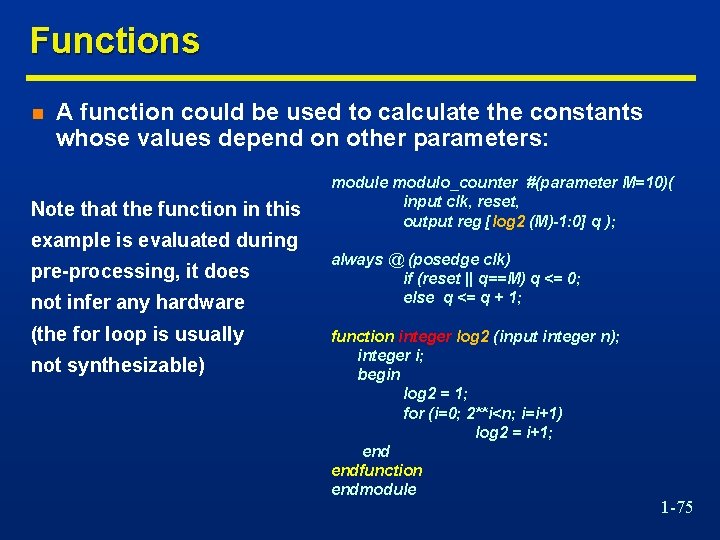 Functions n A function could be used to calculate the constants whose values depend
